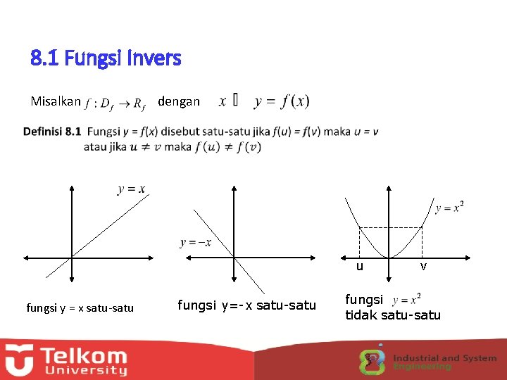 8. 1 Fungsi Invers Misalkan dengan u fungsi y = x satu-satu fungsi y=-x