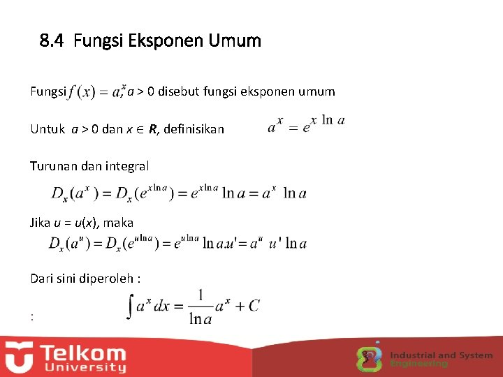 8. 4 Fungsi Eksponen Umum Fungsi , a > 0 disebut fungsi eksponen umum