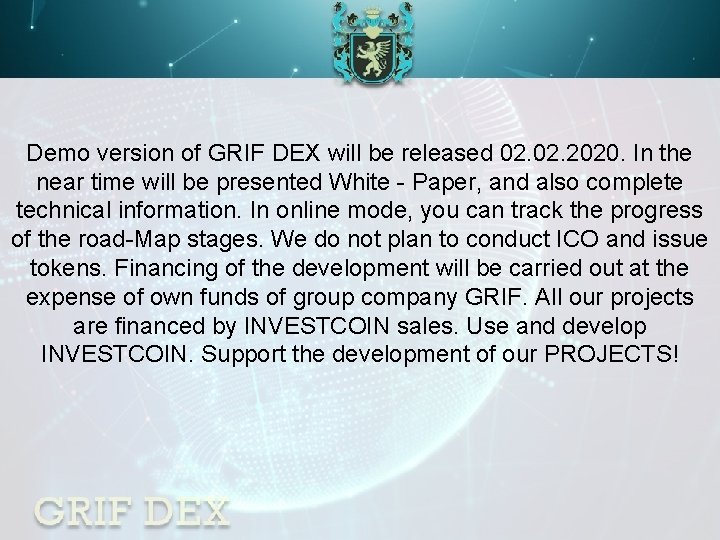 Demo version of GRIF DEX will be released 02. 2020. In the near time