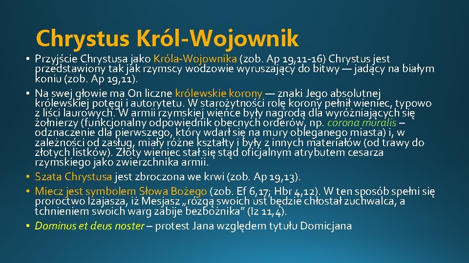 Chrystus Król-Wojownik • Przyjście Chrystusa jako Króla-Wojownika (zob. Ap 19, 11 -16) Chrystus jest