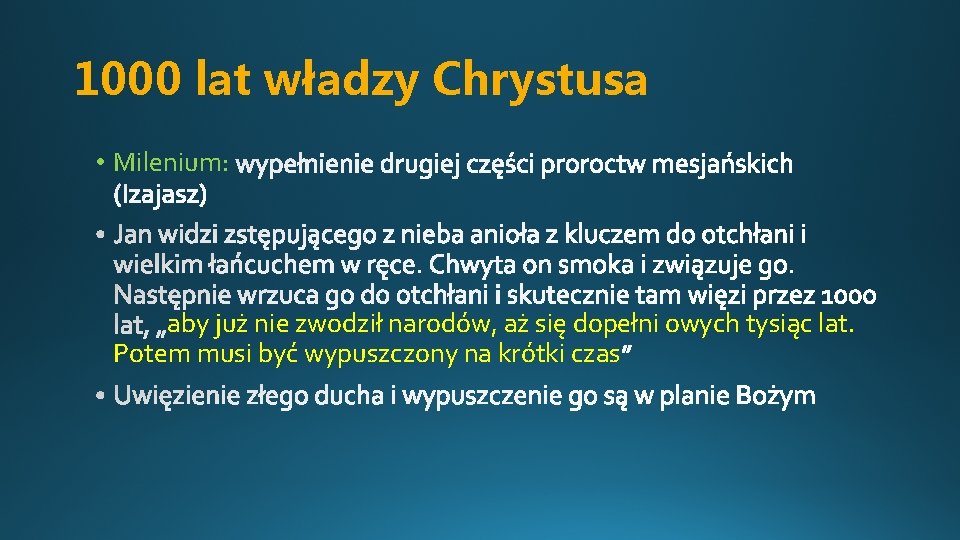 1000 lat władzy Chrystusa • Milenium: aby już nie zwodził narodów, aż się dopełni