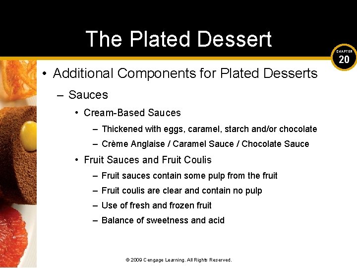 The Plated Dessert • Additional Components for Plated Desserts – Sauces • Cream-Based Sauces