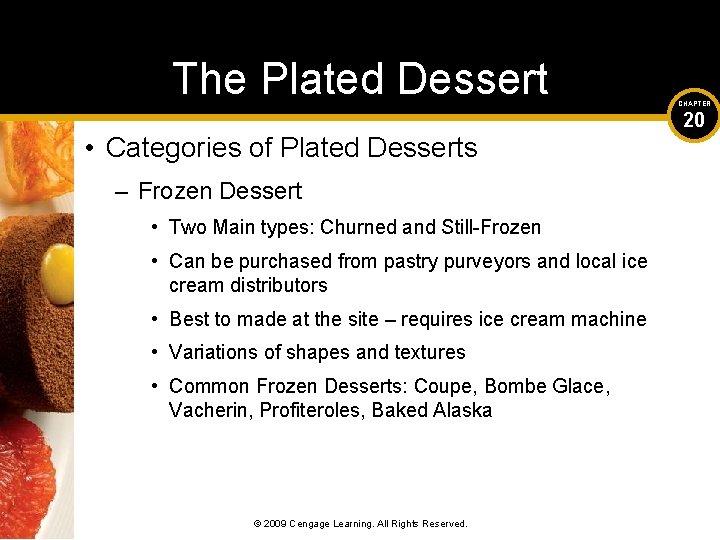 The Plated Dessert • Categories of Plated Desserts – Frozen Dessert • Two Main