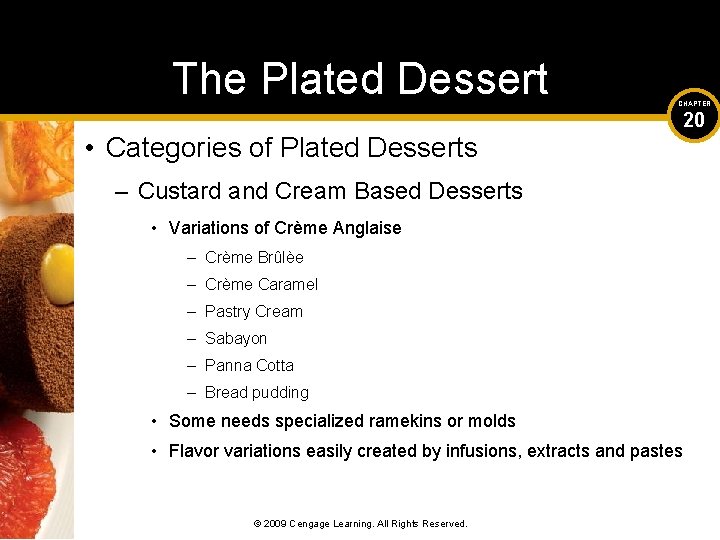 The Plated Dessert CHAPTER • Categories of Plated Desserts – Custard and Cream Based