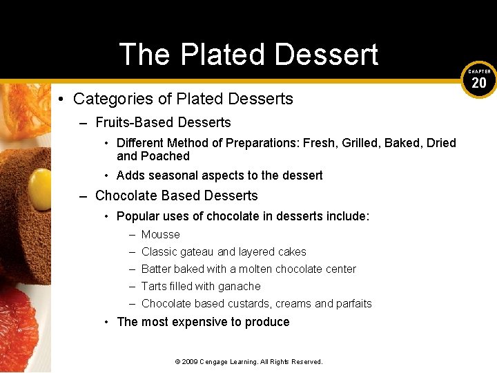 The Plated Dessert • Categories of Plated Desserts – Fruits-Based Desserts • Different Method