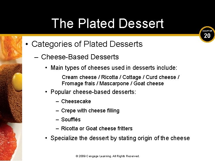 The Plated Dessert • Categories of Plated Desserts – Cheese-Based Desserts • Main types
