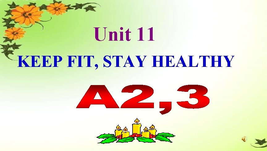 Unit 11 KEEP FIT, STAY HEALTHY 
