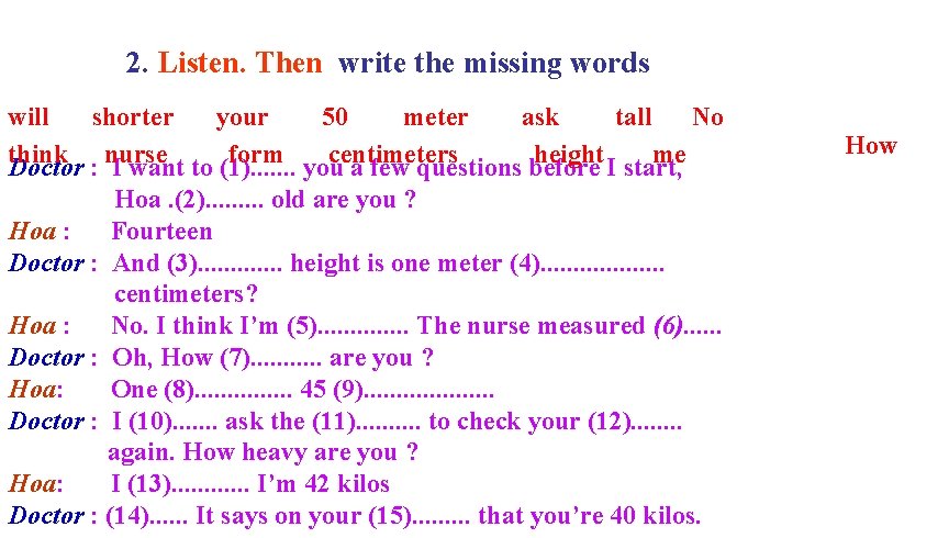 2. Listen. Then write the missing words will shorter your 50 meter ask tall