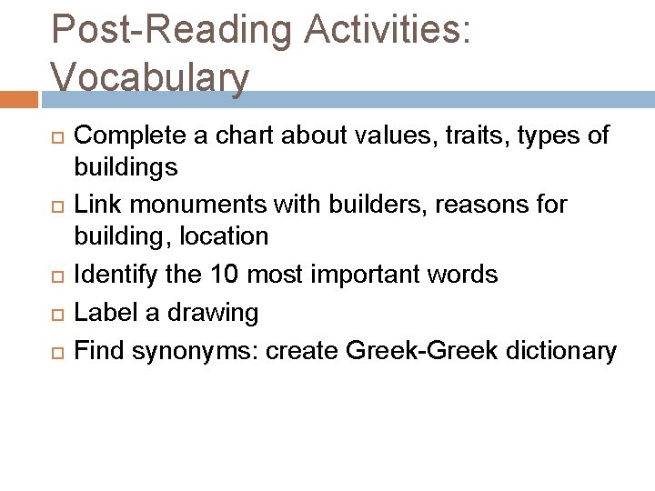 Post-Reading Activities: Vocabulary Complete a chart about values, traits, types of buildings Link monuments