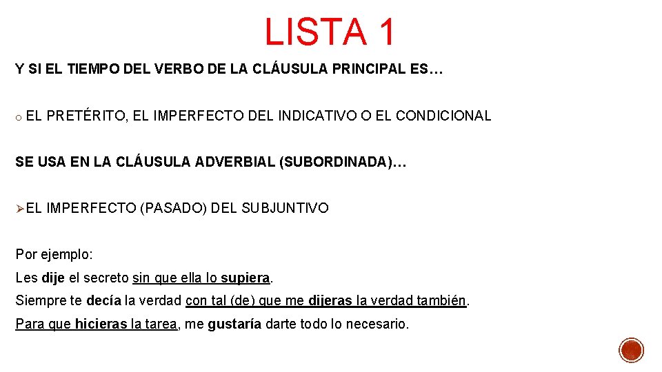 LISTA 1 Y SI EL TIEMPO DEL VERBO DE LA CLÁUSULA PRINCIPAL ES… o LISTA 1 Y SI EL TIEMPO DEL VERBO DE LA CLÁUSULA PRINCIPAL ES… o