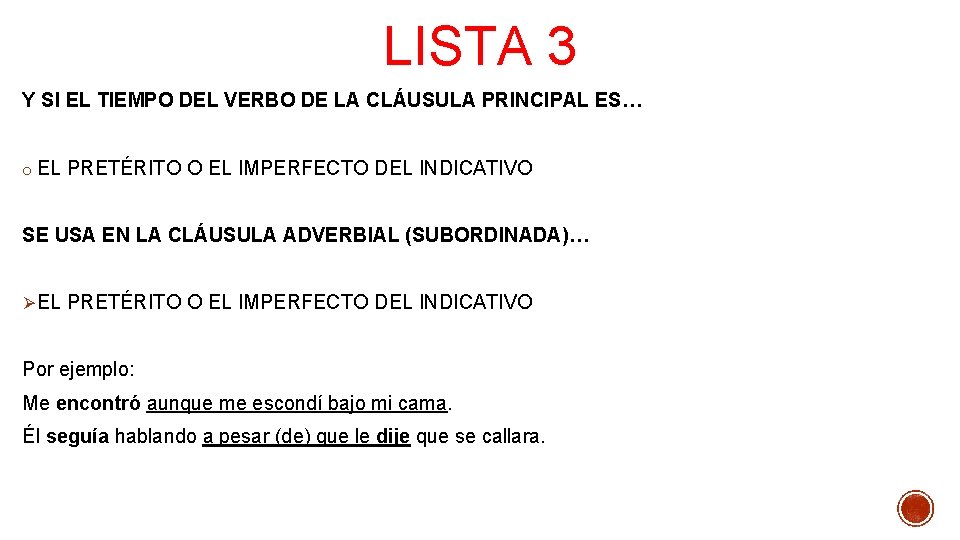 LISTA 3 Y SI EL TIEMPO DEL VERBO DE LA CLÁUSULA PRINCIPAL ES… o