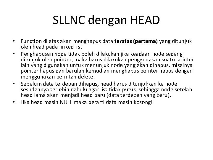 SLLNC dengan HEAD • Function di atas akan menghapus data teratas (pertama) yang ditunjuk