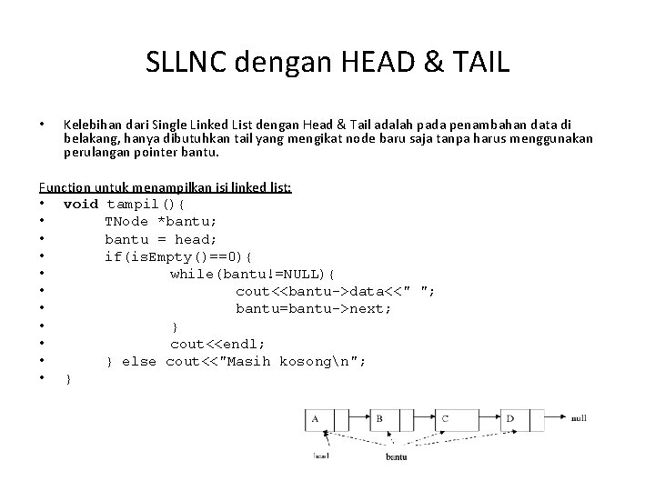 SLLNC dengan HEAD & TAIL • Kelebihan dari Single Linked List dengan Head &