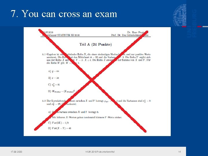 7. You can cross an exam 17. 09. 2020 14. 06. 2010 Präsentationstitel 14 7. You can cross an exam 17. 09. 2020 14. 06. 2010 Präsentationstitel 14