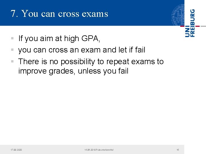 7. You can cross exams § If you aim at high GPA, § you 7. You can cross exams § If you aim at high GPA, § you