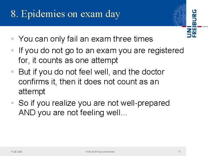 8. Epidemies on exam day § You can only fail an exam three times 8. Epidemies on exam day § You can only fail an exam three times