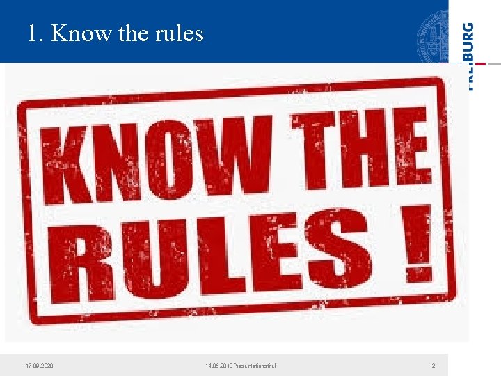 1. Know the rules 17. 09. 2020 14. 06. 2010 Präsentationstitel 2 1. Know the rules 17. 09. 2020 14. 06. 2010 Präsentationstitel 2