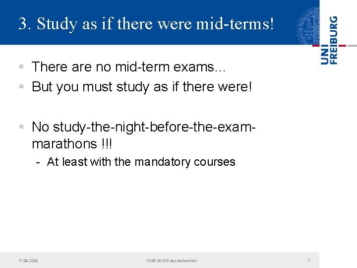 3. Study as if there were mid-terms! § There are no mid-term exams… § 3. Study as if there were mid-terms! § There are no mid-term exams… §