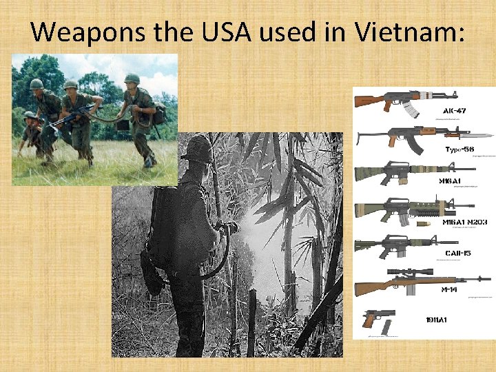 Weapons the USA used in Vietnam: 