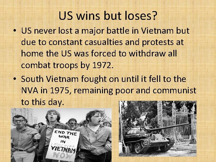 US wins but loses? • US never lost a major battle in Vietnam but