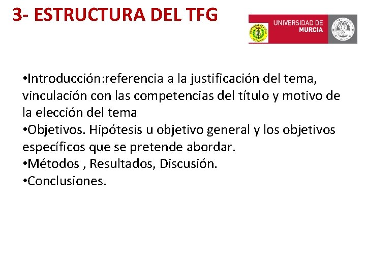 3 - ESTRUCTURA DEL TFG • Introducción: referencia a la justificación del tema, vinculación