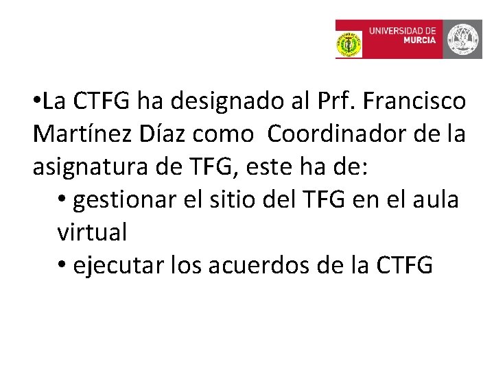  • La CTFG ha designado al Prf. Francisco Martínez Díaz como Coordinador de