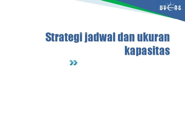 Strategi jadwal dan ukuran kapasitas 