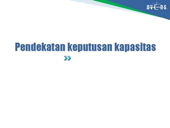 Pendekatan keputusan kapasitas 