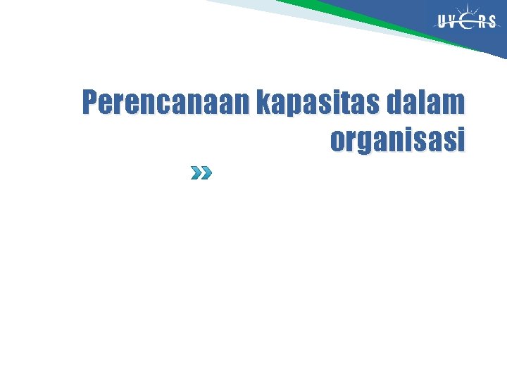 Perencanaan kapasitas dalam organisasi 