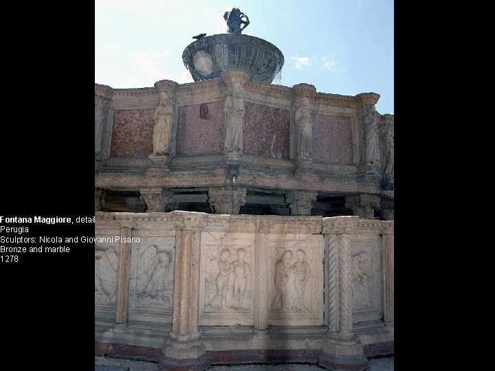 Fontana Maggiore, detail Perugia Sculptors: Nicola and Giovanni Pisano Bronze and marble 1278 