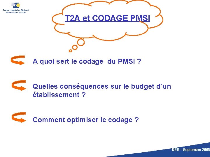 T 2 A et CODAGE PMSI A quoi sert le codage du PMSI ?