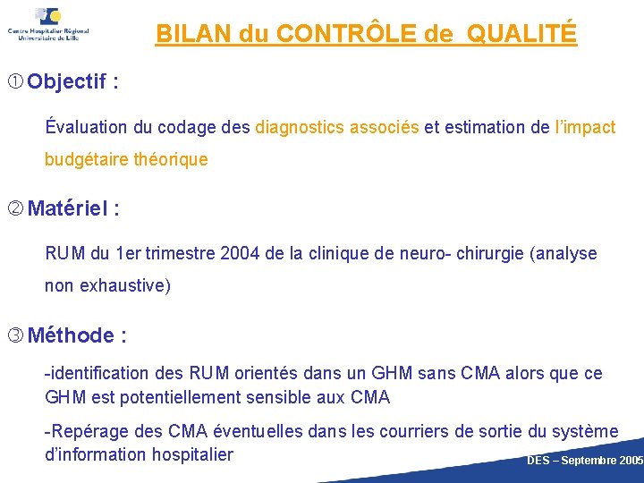 BILAN du CONTRÔLE de QUALITÉ Objectif : Évaluation du codage des diagnostics associés et