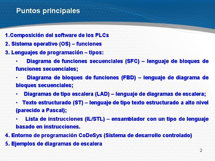 Puntos principales 1. Composición del software de los PLCs 2. Sistema operativo (ОS) –