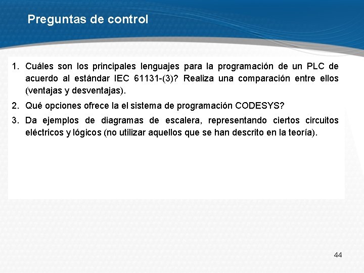 Preguntas de control 1. Cuáles son los principales lenguajes para la programación de un