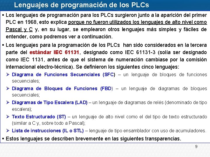 Lenguajes de programación de los PLCs § Los lenguajes de programación para los PLCs