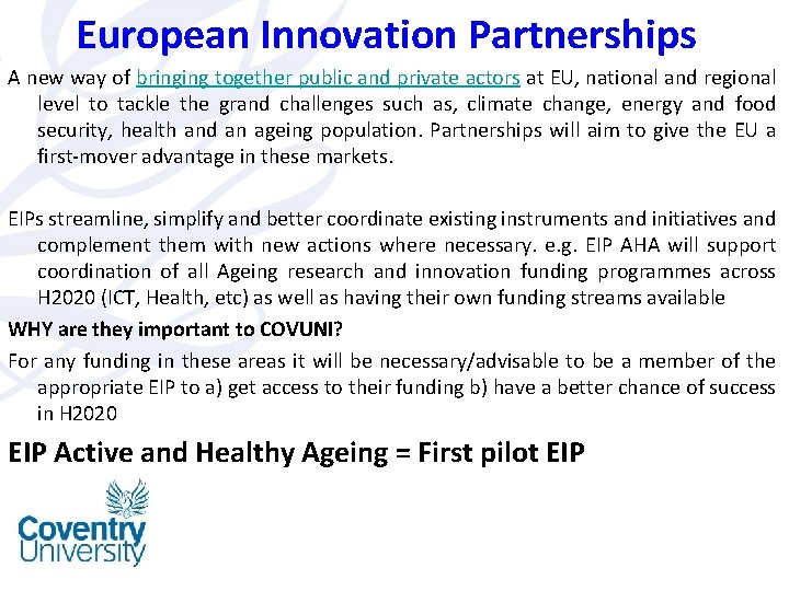 European Innovation Partnerships A new way of bringing together public and private actors at