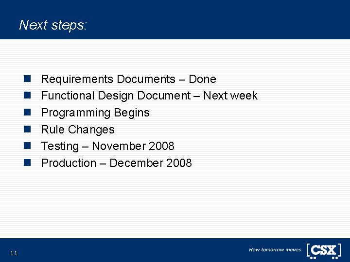 Next steps: n n n 11 Requirements Documents – Done Functional Design Document – Next steps: n n n 11 Requirements Documents – Done Functional Design Document –