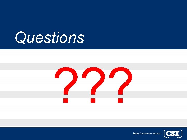 Questions ? ? ? Questions ? ? ?