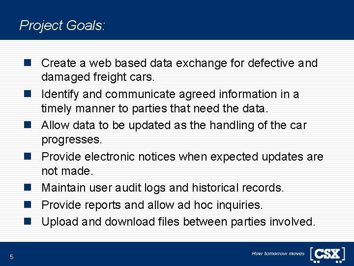 Project Goals: n Create a web based data exchange for defective and damaged freight Project Goals: n Create a web based data exchange for defective and damaged freight