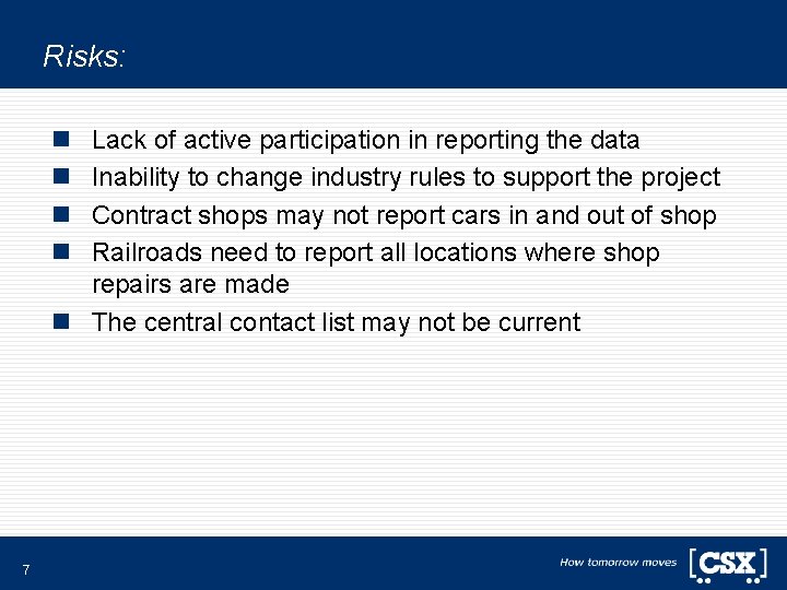 Risks: n n Lack of active participation in reporting the data Inability to change Risks: n n Lack of active participation in reporting the data Inability to change