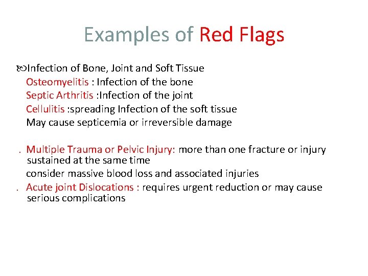 Examples of Red Flags Infection of Bone, Joint and Soft Tissue Osteomyelitis : Infection