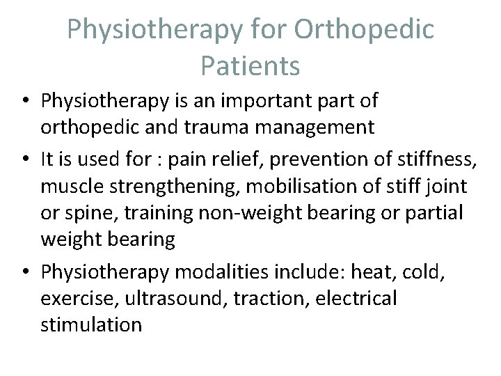 Physiotherapy for Orthopedic Patients • Physiotherapy is an important part of orthopedic and trauma