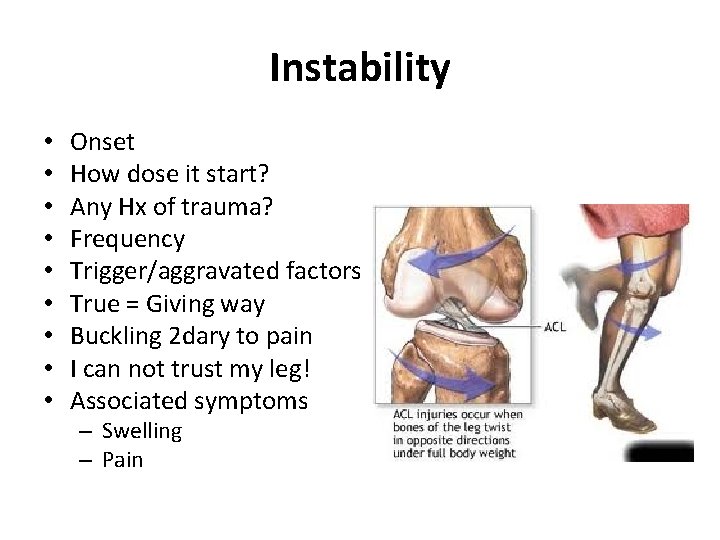 Instability • • • Onset How dose it start? Any Hx of trauma? Frequency