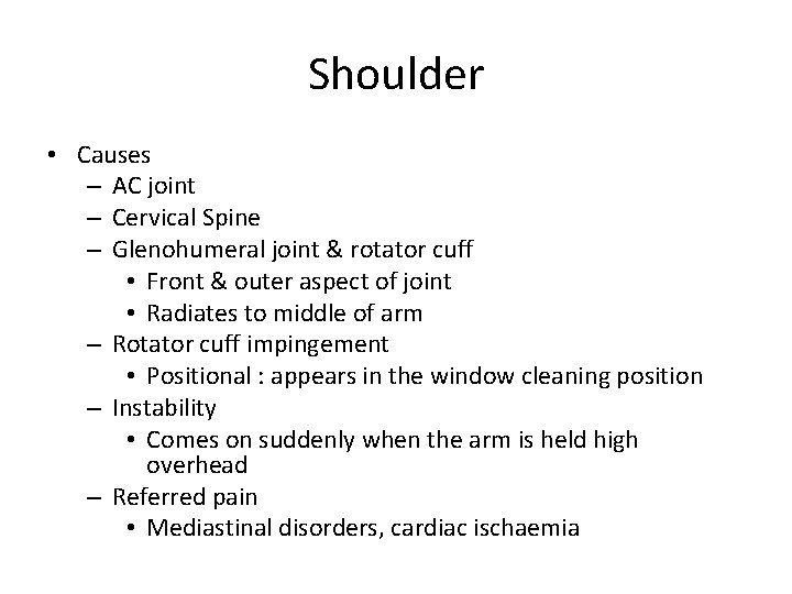 Shoulder • Causes – AC joint – Cervical Spine – Glenohumeral joint & rotator