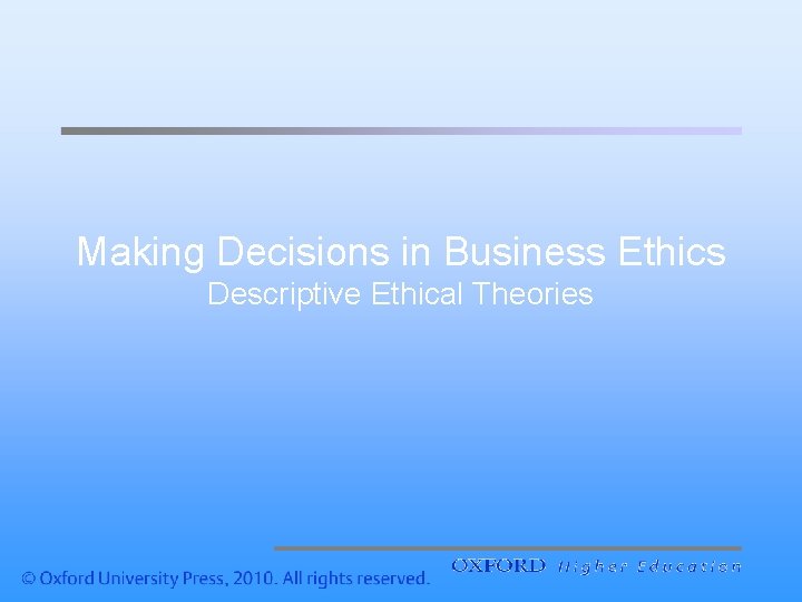 Making Decisions in Business Ethics Descriptive Ethical Theories 