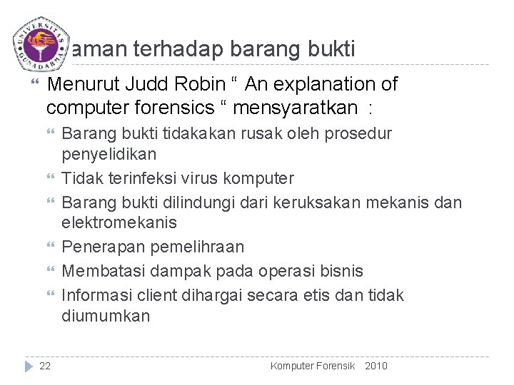 Ancaman terhadap barang bukti Menurut Judd Robin “ An explanation of computer forensics “