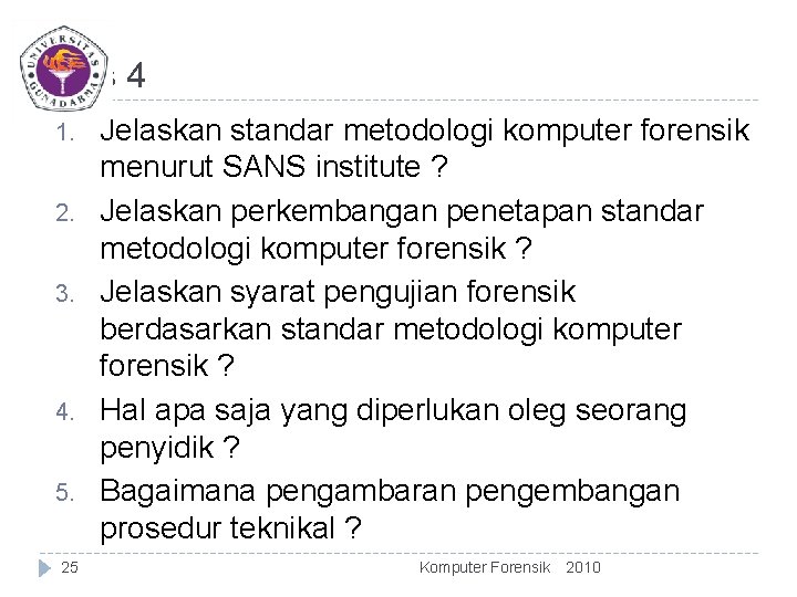 Kuis 4 1. 2. 3. 4. 5. 25 Jelaskan standar metodologi komputer forensik menurut