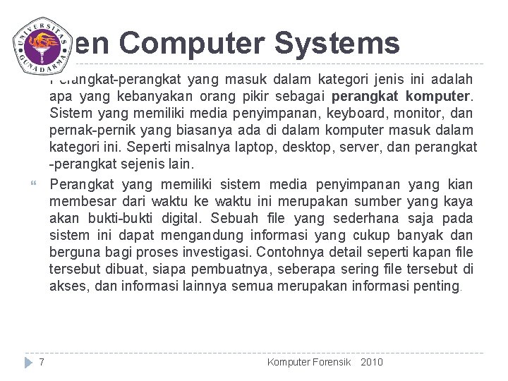 Open Computer Systems Perangkat-perangkat yang masuk dalam kategori jenis ini adalah apa yang kebanyakan