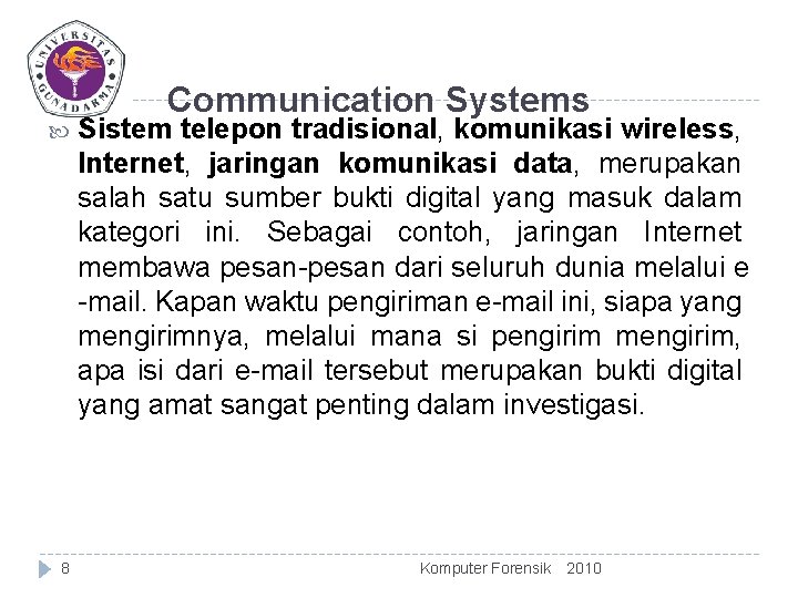  8 Communication Systems Sistem telepon tradisional, komunikasi wireless, Internet, jaringan komunikasi data, merupakan