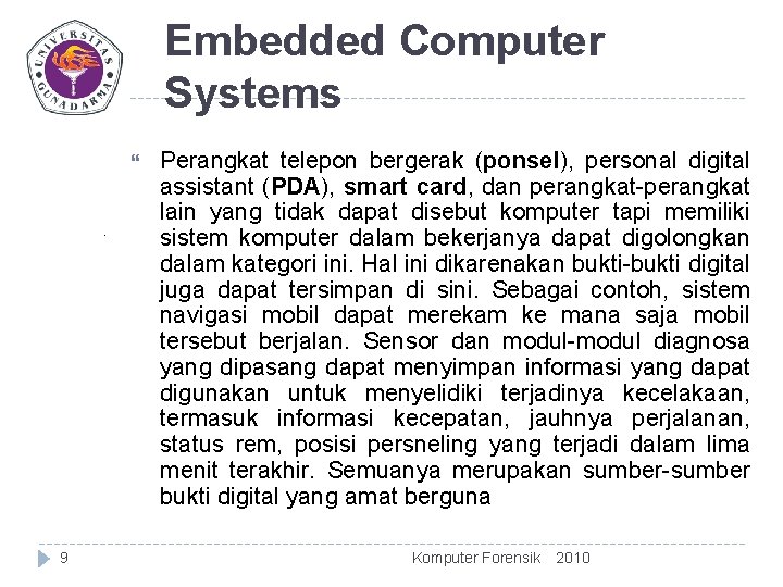 Embedded Computer Systems . 9 Perangkat telepon bergerak (ponsel), personal digital assistant (PDA), smart